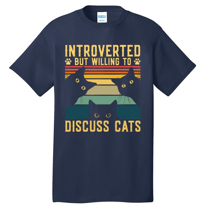 Funny Introverted But Willing To Discuss Cats Cat Owner Tall T-Shirt