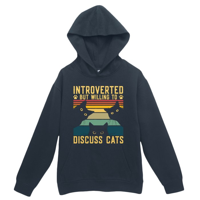 Funny Introverted But Willing To Discuss Cats Cat Owner Urban Pullover Hoodie