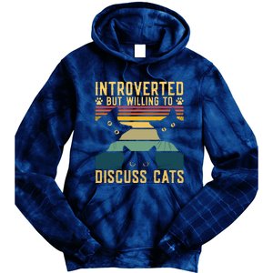 Funny Introverted But Willing To Discuss Cats Cat Owner Tie Dye Hoodie