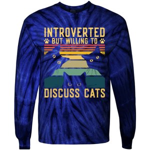 Funny Introverted But Willing To Discuss Cats Cat Owner Tie-Dye Long Sleeve Shirt