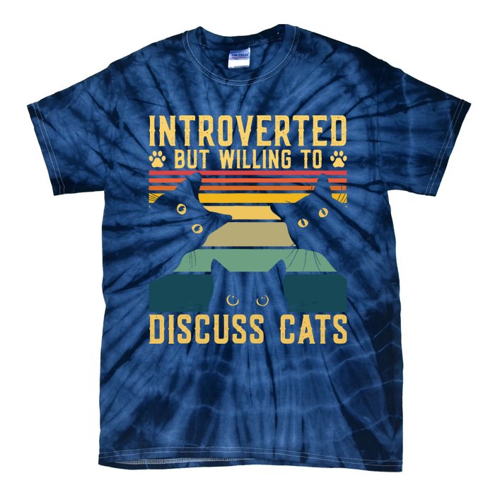 Funny Introverted But Willing To Discuss Cats Cat Owner Tie-Dye T-Shirt