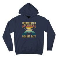 Funny Introverted But Willing To Discuss Cats Cat Owner Tall Hoodie