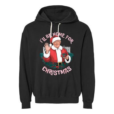 Funny Ill Be Home For Christmas Santa Trump Political Garment-Dyed Fleece Hoodie