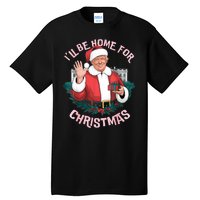 Funny Ill Be Home For Christmas Santa Trump Political Tall T-Shirt