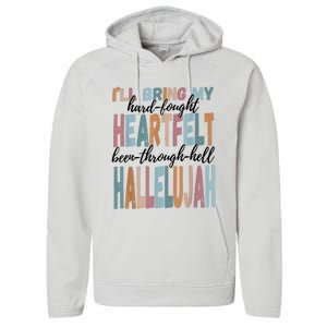 Funny ILl Bring My Hard Fought Heartfelt Hallelujah Performance Fleece Hoodie