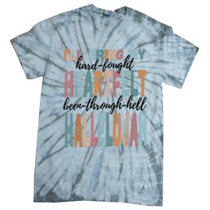 Funny ILl Bring My Hard Fought Heartfelt Hallelujah Tie-Dye T-Shirt