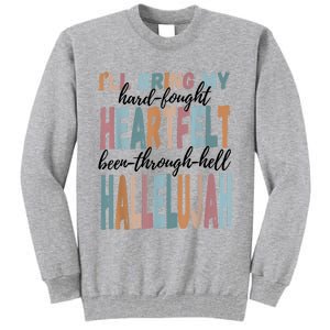 Funny ILl Bring My Hard Fought Heartfelt Hallelujah Tall Sweatshirt