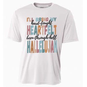 Funny ILl Bring My Hard Fought Heartfelt Hallelujah Cooling Performance Crew T-Shirt