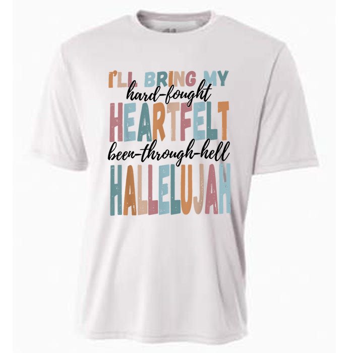 Funny ILl Bring My Hard Fought Heartfelt Hallelujah Cooling Performance Crew T-Shirt