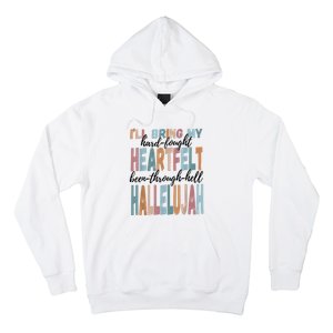 Funny ILl Bring My Hard Fought Heartfelt Hallelujah Hoodie