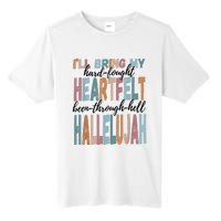 Funny ILl Bring My Hard Fought Heartfelt Hallelujah Tall Fusion ChromaSoft Performance T-Shirt