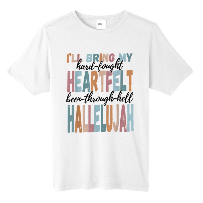 Funny ILl Bring My Hard Fought Heartfelt Hallelujah Tall Fusion ChromaSoft Performance T-Shirt