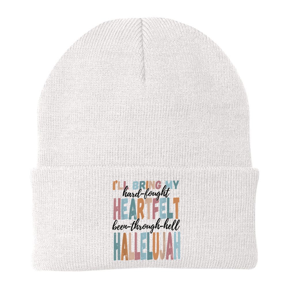 Funny ILl Bring My Hard Fought Heartfelt Hallelujah Beanie