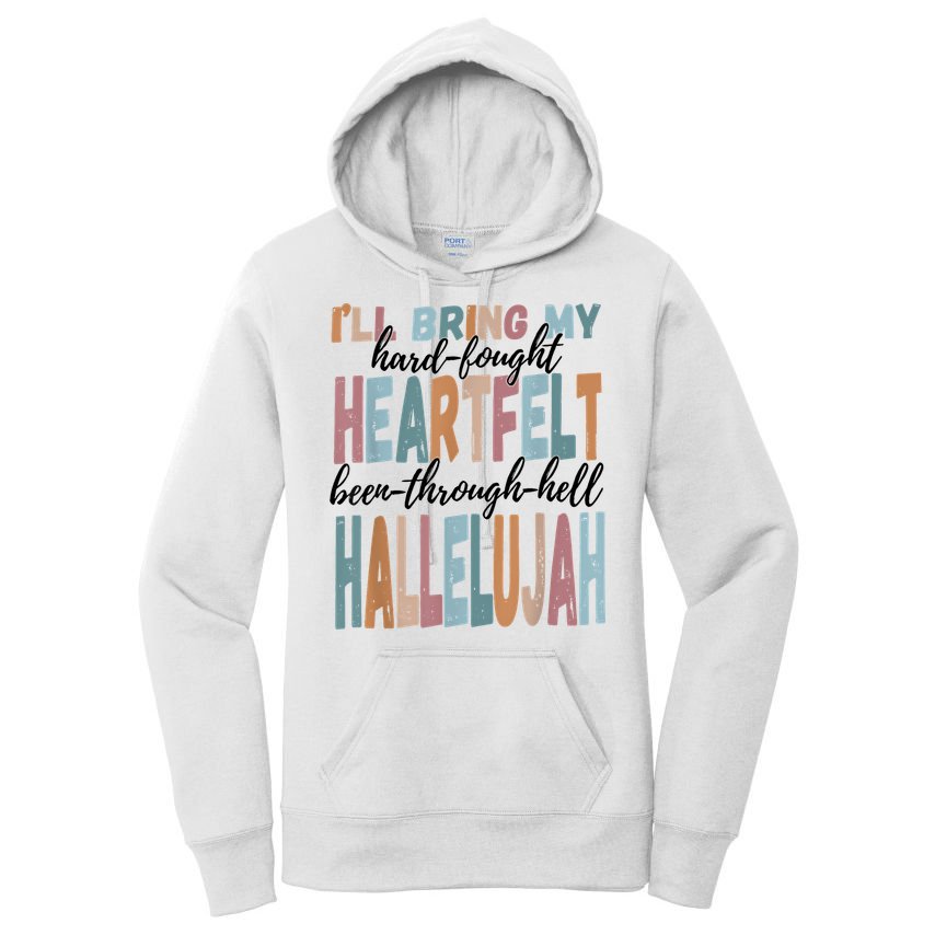 Funny ILl Bring My Hard Fought Heartfelt Hallelujah Women's Pullover Hoodie