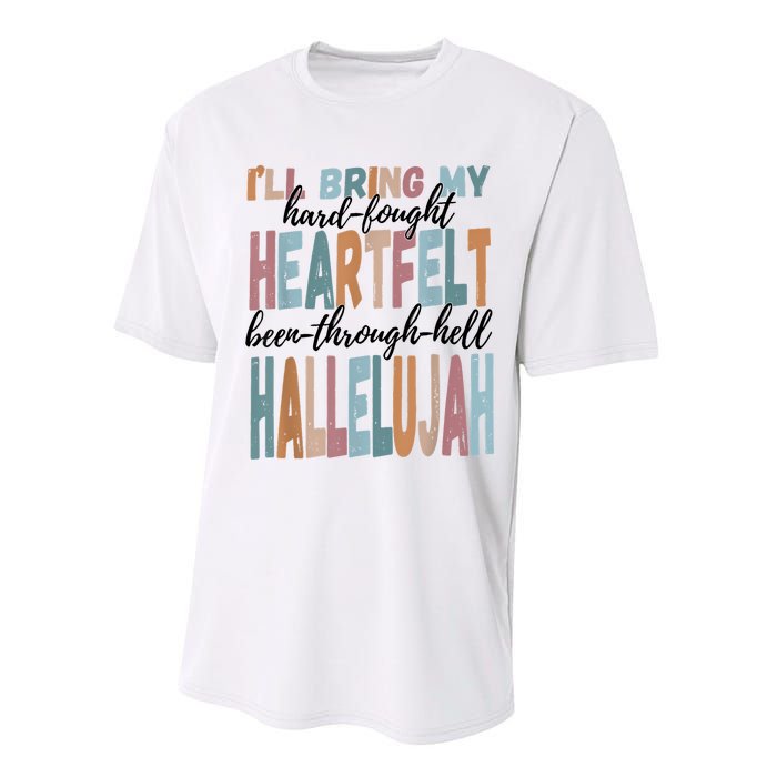 Funny ILl Bring My Hard Fought Heartfelt Hallelujah Performance Sprint T-Shirt