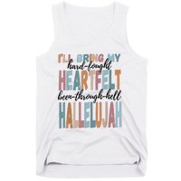 Funny ILl Bring My Hard Fought Heartfelt Hallelujah Tank Top