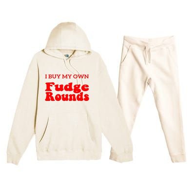 Fudge I Buy My Own Fudge Rounds Funny Premium Hooded Sweatsuit Set