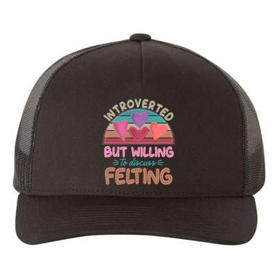 Funny Introverted But Willing To Discuss Felting Yupoong Adult 5-Panel Trucker Hat