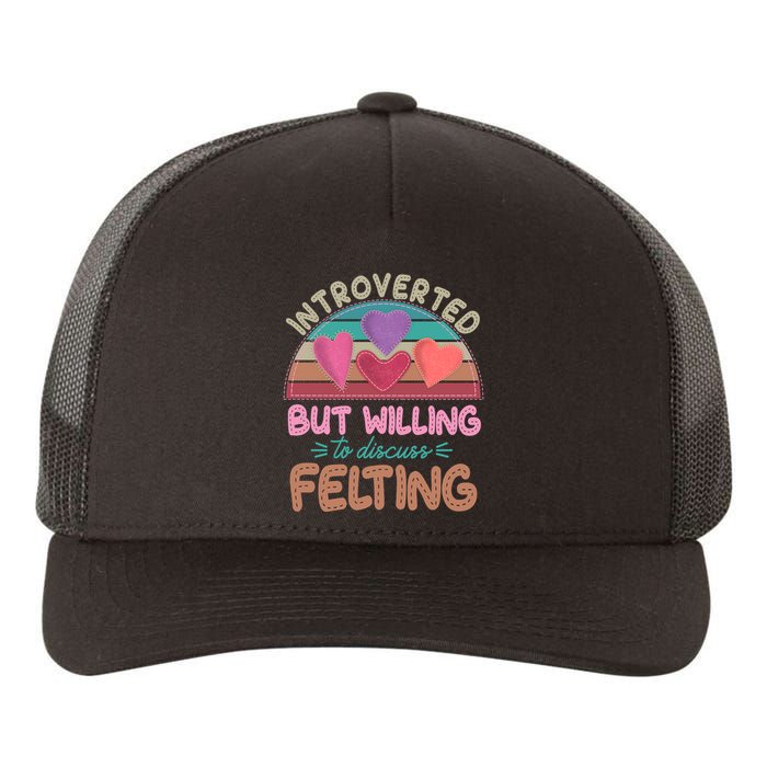 Funny Introverted But Willing To Discuss Felting Yupoong Adult 5-Panel Trucker Hat