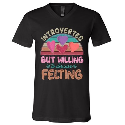 Funny Introverted But Willing To Discuss Felting V-Neck T-Shirt