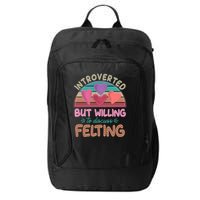 Funny Introverted But Willing To Discuss Felting City Backpack