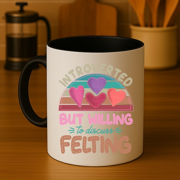 Funny Introverted But Willing To Discuss Felting Mug