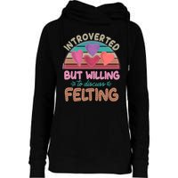 Funny Introverted But Willing To Discuss Felting Womens Funnel Neck Pullover Hood