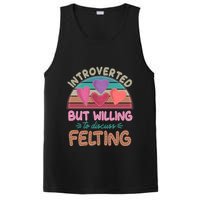 Funny Introverted But Willing To Discuss Felting PosiCharge Competitor Tank