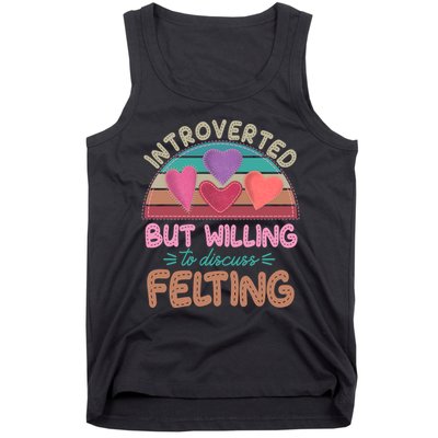 Funny Introverted But Willing To Discuss Felting Tank Top