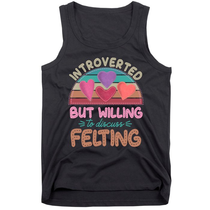 Funny Introverted But Willing To Discuss Felting Tank Top