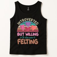 Funny Introverted But Willing To Discuss Felting Tank Top