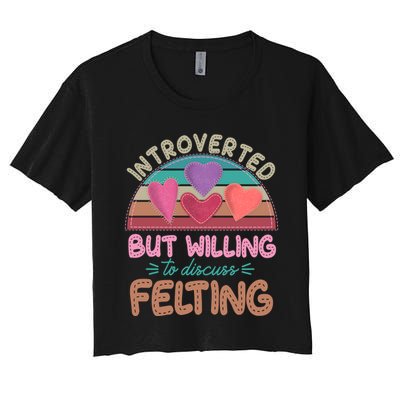 Funny Introverted But Willing To Discuss Felting Crop Top