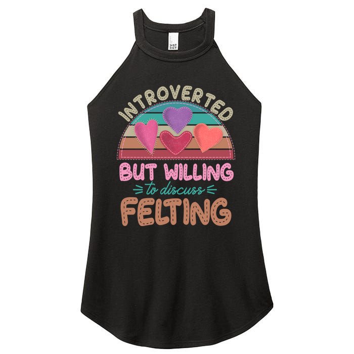 Funny Introverted But Willing To Discuss Felting Women's Perfect Tri Rocker Tank