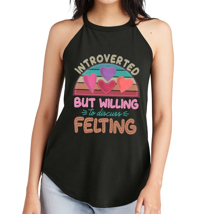 Funny Introverted But Willing To Discuss Felting Women's Perfect Tri Rocker Tank
