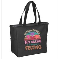 Funny Introverted But Willing To Discuss Felting Zip Tote Bag