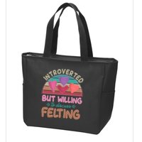 Funny Introverted But Willing To Discuss Felting Zip Tote Bag