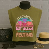 Funny Introverted But Willing To Discuss Felting Garment-Dyed Women's Muscle Tee