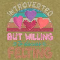 Funny Introverted But Willing To Discuss Felting Garment-Dyed Women's Muscle Tee