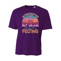 Funny Introverted But Willing To Discuss Felting Youth Performance Sprint T-Shirt
