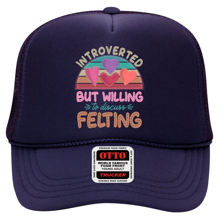 Funny Introverted But Willing To Discuss Felting Trucker Hat