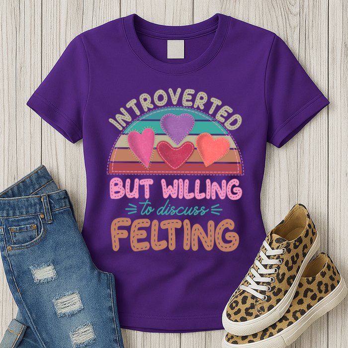 Funny Introverted But Willing To Discuss Felting Women's T-Shirt
