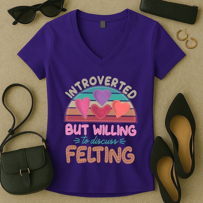 Funny Introverted But Willing To Discuss Felting Women's V-Neck T-Shirt