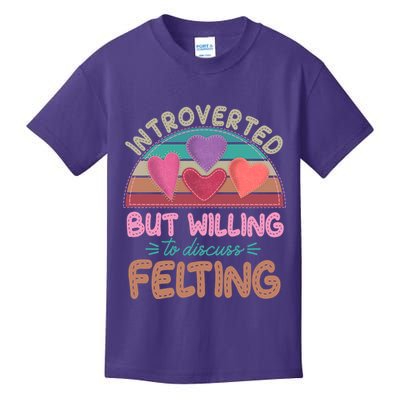 Funny Introverted But Willing To Discuss Felting Kids T-Shirt