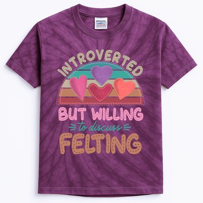 Funny Introverted But Willing To Discuss Felting Kids Tie-Dye T-Shirt