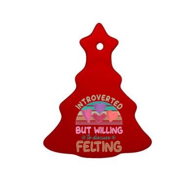 Funny Introverted But Willing To Discuss Felting Ceramic Tree Ornament