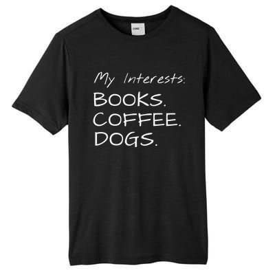 Funny Interests Books Coffee Dogs Gift Tall Fusion ChromaSoft Performance T-Shirt