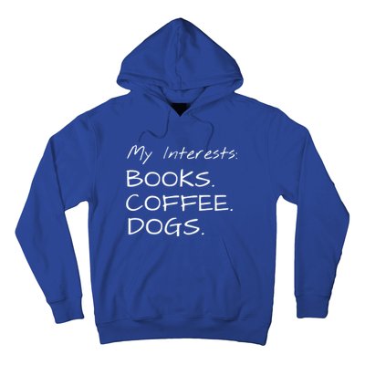 Funny Interests Books Coffee Dogs Gift Hoodie