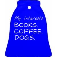 Funny Interests Books Coffee Dogs Gift Ceramic Bell Ornament