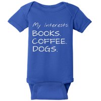 Funny Interests Books Coffee Dogs Gift Baby Bodysuit