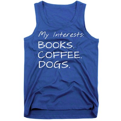 Funny Interests Books Coffee Dogs Gift Tank Top